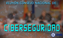 Reunión del Consejo Nacional de Ciberseguridad